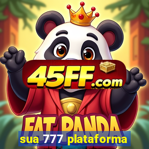 sua 777 plataforma